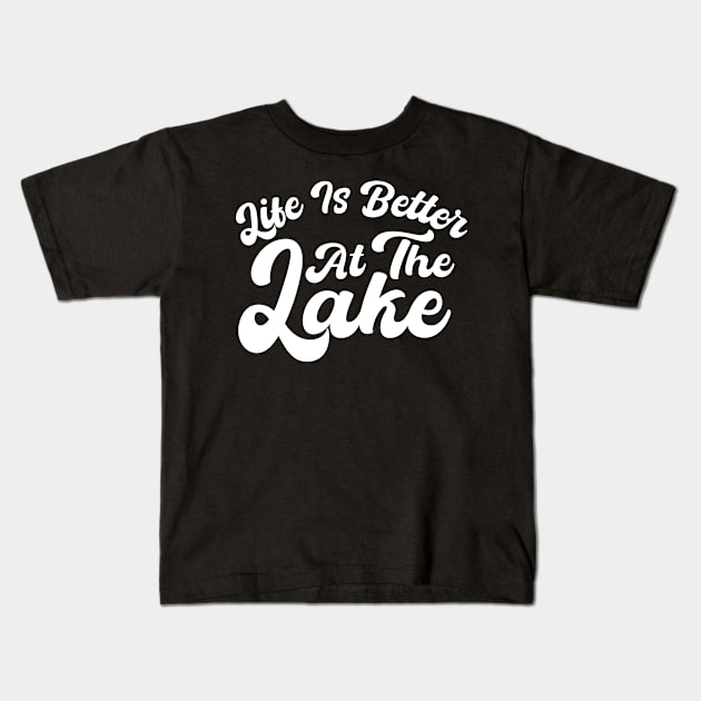 Life Is Better At The Lake Kids T-Shirt by mdr design